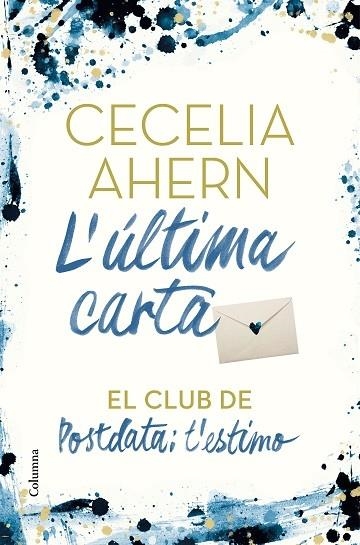 L'ULTIMA CARTA    EL CLUB DE POSTDATA : T'ESTIMO | 9788466425896 | CECILIA AHERN