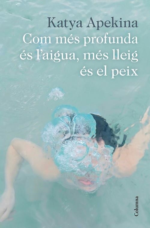 COM MES PROFUNDA ES L'AIGUA, MES LLEIG ES EL PEIX | 9788466426305 | KATYA APEKINA