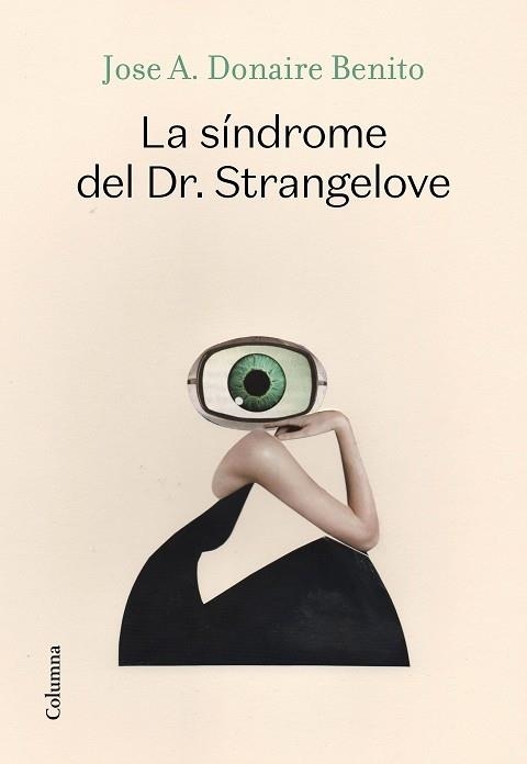 LA SINDROME DEL DRR. STRANGELOVE | 9788466427340 | JOSE A. DONAIRE BENITO