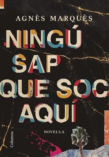 NINGU SAP QUE SOC AQUI | 9788466428804 | AGNES MARQUES