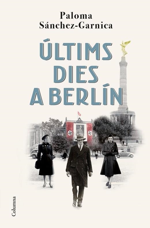 ULTIMS DIES A BERLIN | 9788466429139 | PALOMA SANCHEZ GARNICA