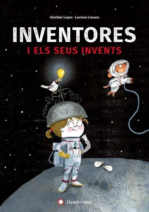 INVENTORES I ELS SEUS INVENTS | 9788494743245 | AITZIBER LOPEZ - LUCIANO LOZANO