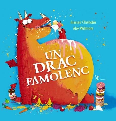 UN DRAC FAMOLENC | 9788413492490 | ALASTAIR CHISHOLM / ALEX WILLMORE